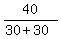 40%2F%2830+%2B+30%29