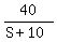 40%2F%28S+%2B+10%29