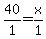 40%2F1=x%2F1