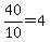 40%2F10=4