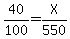 40%2F100+=+X%2F550