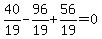 40%2F19-96%2F19%2B56%2F19=0