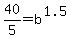 40%2F5=b%5E%281.5%29