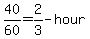 40%2F60+=+2%2F3-hour