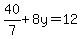 40%2F7%2B8y=12