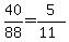 40%2F88+=+5%2F%2811%29