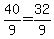 40%2F9=32%2F9