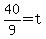 40%2F9=t