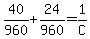 40%2F960+%2B+24%2F960=1%2FC