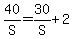 40%2FS+=+30%2FS+%2B+2