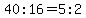 40%3A16=5%3A2