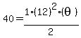 40=1%2F2%2A%2812%29%5E2%2A%28theta%29