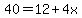 40=12%2B4x