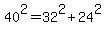 40%5E2=32%5E2%2B24%5E2