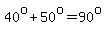 40%5Eo%2B50%5Eo=90%5Eo