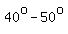 40%5Eo+-+50%5Eo