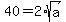 40+=+2%2Asqrt%28a%29