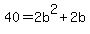 40+=+2b%5E2+%2B+2b