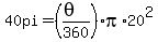 40+pi=+%28%28theta%29%2F360%29%2Api%2A20%5E2