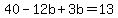 40-12b%2B3b=13
