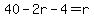 40-2r-4=r