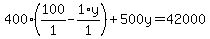 400%2A%28100%2F1+-+1%2Ay%2F1%29+%2B+500%5Cy+=+42000