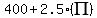 400%2B2.5%28PI%29