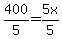 400%2F5=5x%2F5