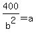 400%2Fb%5E2=a