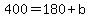 400=180%2Bb