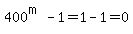 400%5E%28m%29-1=1-1=0