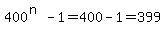 400%5E%28n%29-1=400-1=399