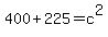400+%2B+225+=+c%5E2