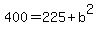 400+=+225+%2B+b%5E2