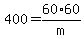 400+=+60%2A60%2Fm
