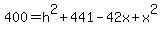 400+=+h%5E2+%2B+441+-+42x+%2B+x%5E2
