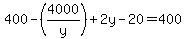 400-%284000%2Fy%29%2B2y-20=400%29