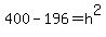 400-196=h%5E2