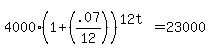 4000%281%2B%28.07%2F12%29%29%5E%2812t%29+=+23000