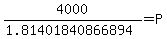 4000%2F%281.81401840866894%29=P