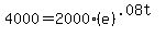 4000+=+2000%28e%29%5E%28.08t%29