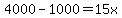 4000-1000+=+15x