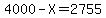 4000-X=2755