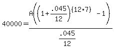 40000=+A%28%281%2B.045%2F12%29%5E%28%2812%2A7%29%29-1%29%2F%28.045%2F12%29