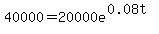 40000=20000e%5E%280.08t%29