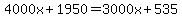4000x%2B1950=3000x%2B535