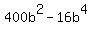 400b%5E2-16b%5E4%29