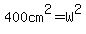 400cm%5E2=W%5E2