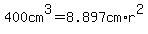 400cm%5E3=+8.897cm%2Ar%5E2
