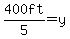 400ft%2F5=y